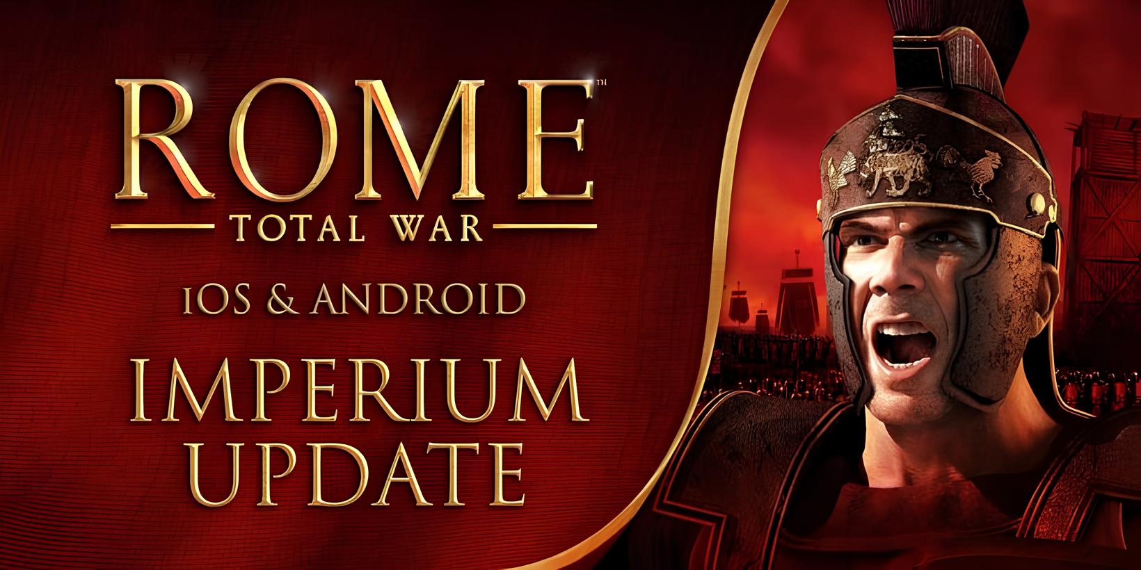 Rome: Total War: Cập nhật "Imperium" mới toanh, hé lộ những tính năng đột phá? - Gamelade