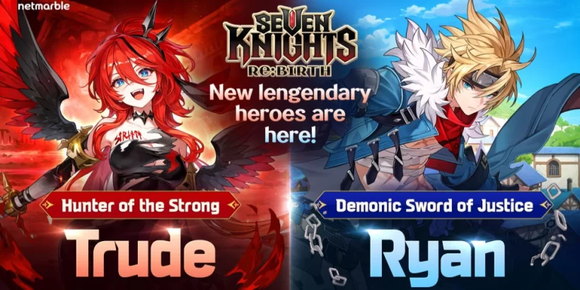 Seven Knights Re:BIRTH bổ sung Trude và Ryan trong bản cập nhật nội dung mới-gamelade